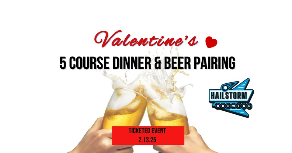 Valentine's Day 5 course Dinner & Beer Pairing at Hailstorm Brewing Co. in Tinley Park.